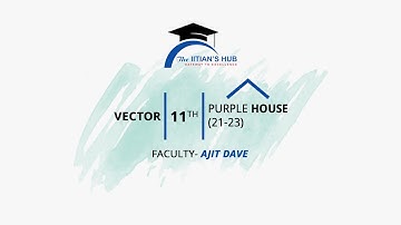 Vector,11th,Purple House(21-23),Date-02-09-21,By-Ajit Dave