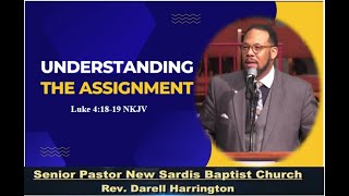 “Understanding the Assignment” - Luke 4:18-19 NKJV - Rev. Darell Harrington
