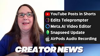 Creator News Posts In The Youtube Shorts Feed, Edits App Ai Filters And Teleprompter, Snapseed 3.0