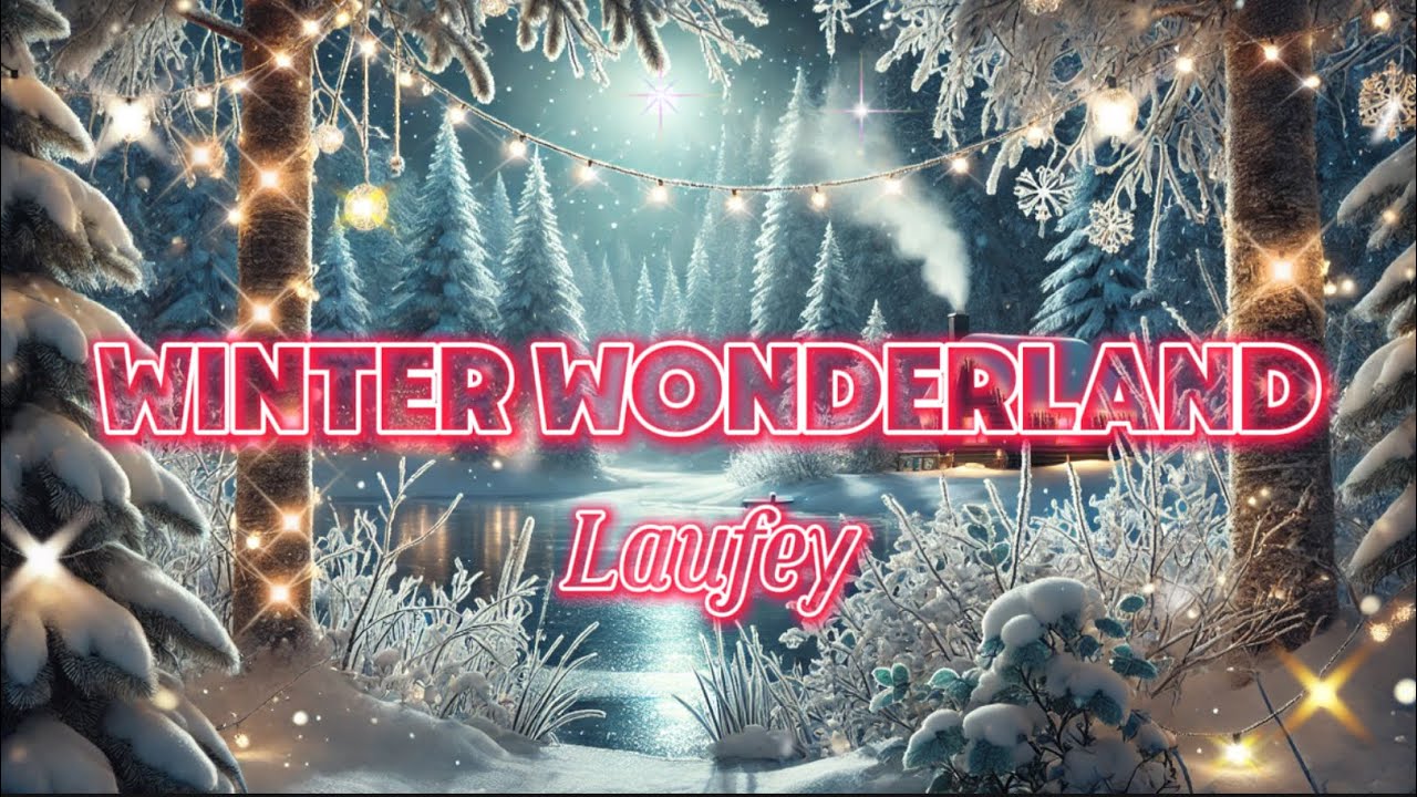 Laufey - Winter Wonderland (Lyrics) Laufey - Winter Wonderland (Lyrics)