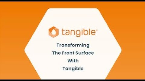 Transforming the Front Surface with Tangible - Sponsor Video
