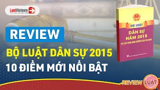 Review Bộ Luật Dân Sự 2015: 10 Điểm Mới Nổi Bật Nhất | LuatVietnam screenshot 1