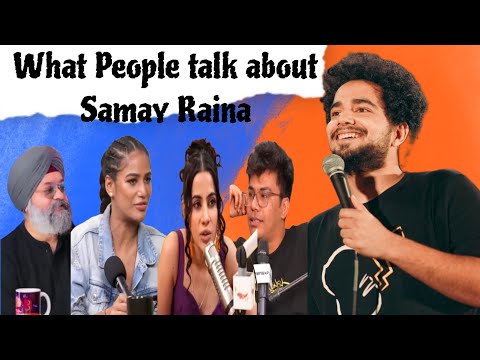 WHAT PEOPLE TALK ABOUT SAMAY RAINA?