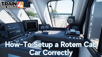 How To Set Up a Rotem Cab Car Correctly - Train Sim World 4
