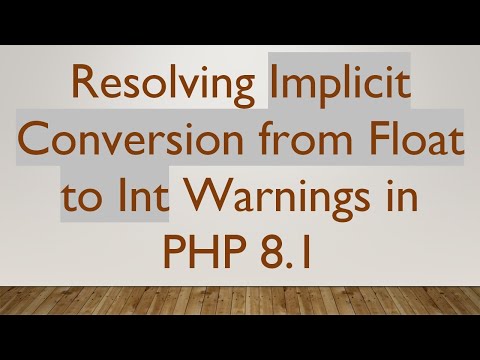 Resolving Implicit Conversion from Float to Int Warnings in PHP 8.1