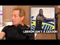 Skip Bayless On Lebron James being a BAD Leader! 👀