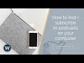 How to find and subscribe to podcasts on your computer