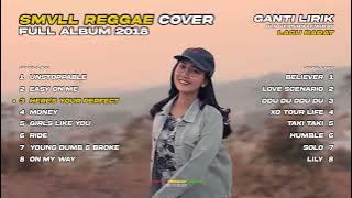 FULL ALBUM SMVLL REGGAE COVER GANTI LIRIK