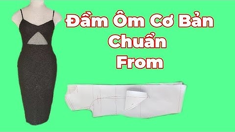 Đầm Ôm Cơ Bản/Hướng Dẫn Thiết Kế Rập Đầm Cơ Bản/Cách 1/@utgomtv7311