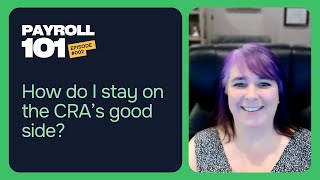 Payroll 101 Episode 002 How Do I Stay On The Cras Good Side?