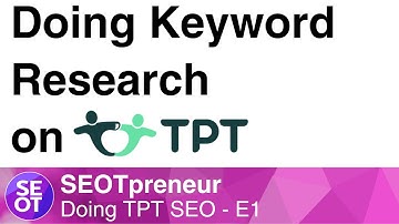 DOING KEYWORD RESEARCH ON TPT - DOING TPT SEO E1