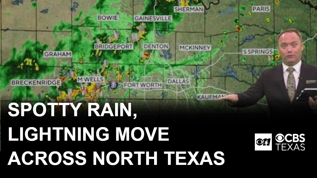 Spotty rain and lightning move across North Texas