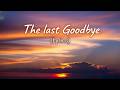 THE LAST GOODBYE 😭 | When You Know It’s Over (Lyrics)