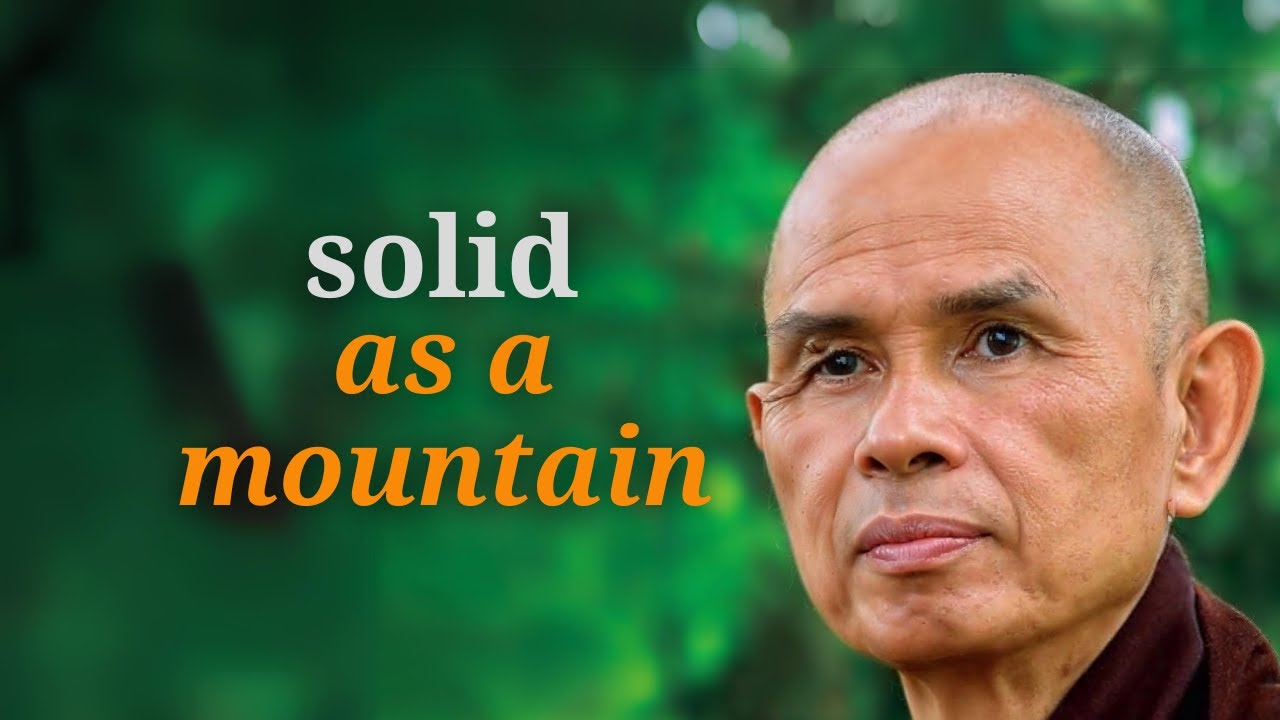 Sit, Solid as A Mountain | Teachings by Zen Master Thich Nhat Hanh | #mindfulness