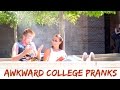 BEING AWKWARD AT COLLEGE!