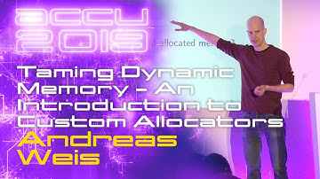 Taming Dynamic Memory - An Introduction to Custom Allocators - Andreas Weis [ACCU 2019]