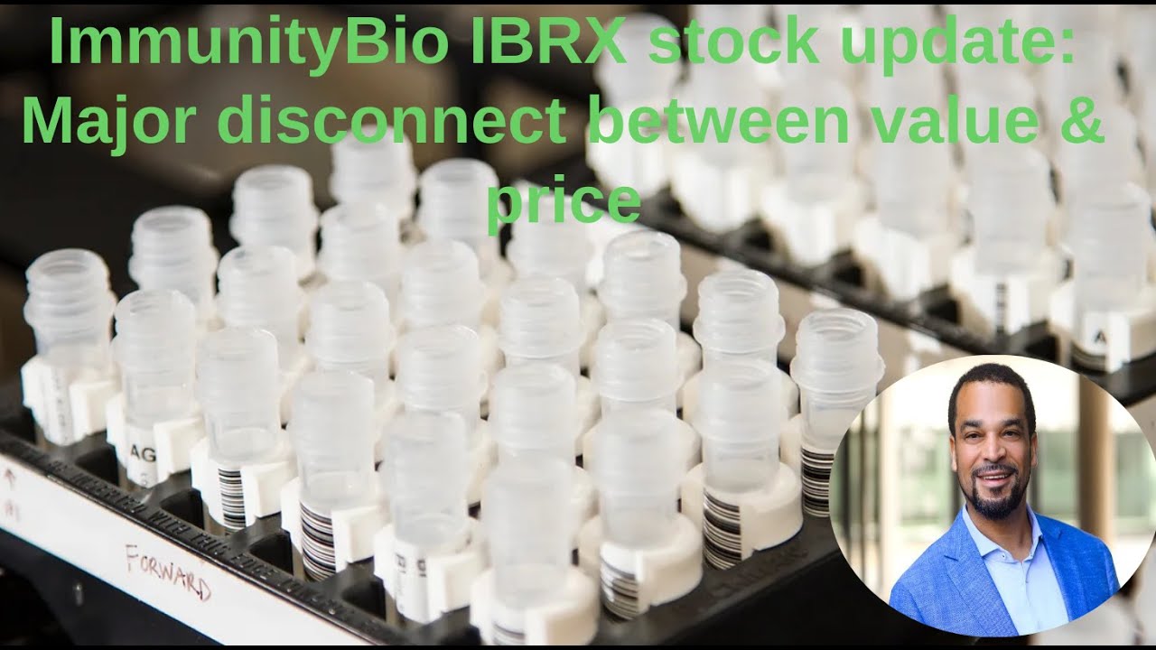 ImmunityBio IBRX stock update: Major disconnect between value & price