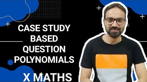 Case Study Based Question || Polynomials || Class 10 Maths |