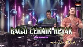 Bagai cermin retak - Cipt Obbie Messakh Nani Sugianto (cover Lisa Maria)