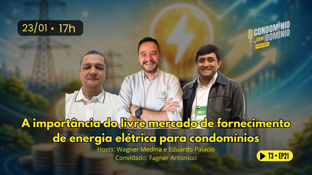 A importância do livre mercado de fornecimento de energia elétrica para condomínios | T3 • EP 21