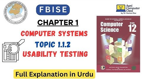 FBISE Class 12 Computer Chapter 1 | Usability Testing | Topic 1.1.2 Full Explanation in Urdu
