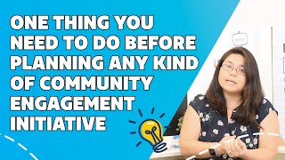 One Thing You Need To Do Before Planning Any Kind Of Community Engagement Initiative Ep. 1