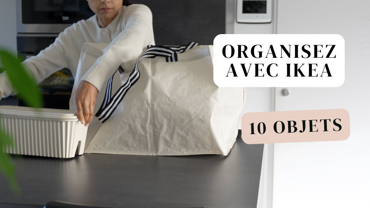 ORGANISATION MAISON: 10 objets IKEA pour organiser et simplifier votre maison