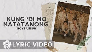 Kung 'Di Mo Natatanong - BoybandPH (Lyrics)