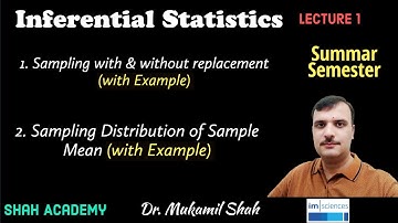 Lecture1: Sampling/Sampling Distribution of Sample Mean (with Examples)
