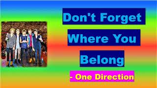 One Direction - Don't Forget Where You Belong Lyrics