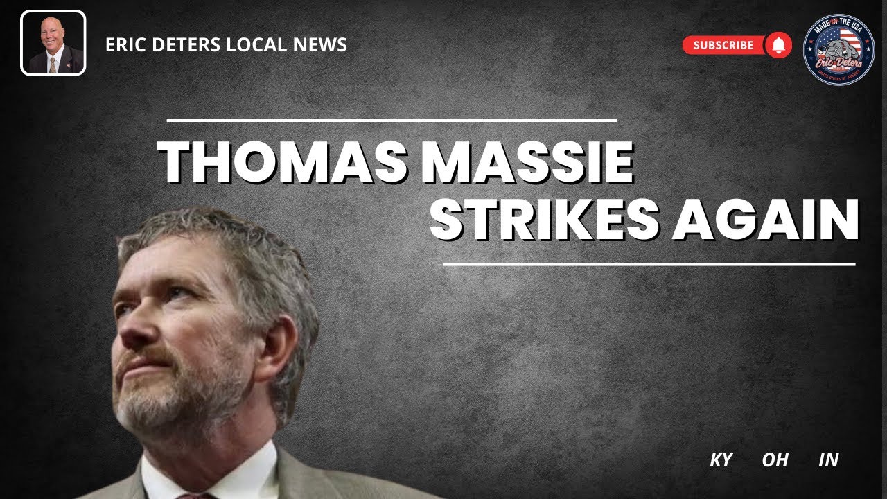 Thomas Massie Strikes Again | Eric Deters Local News