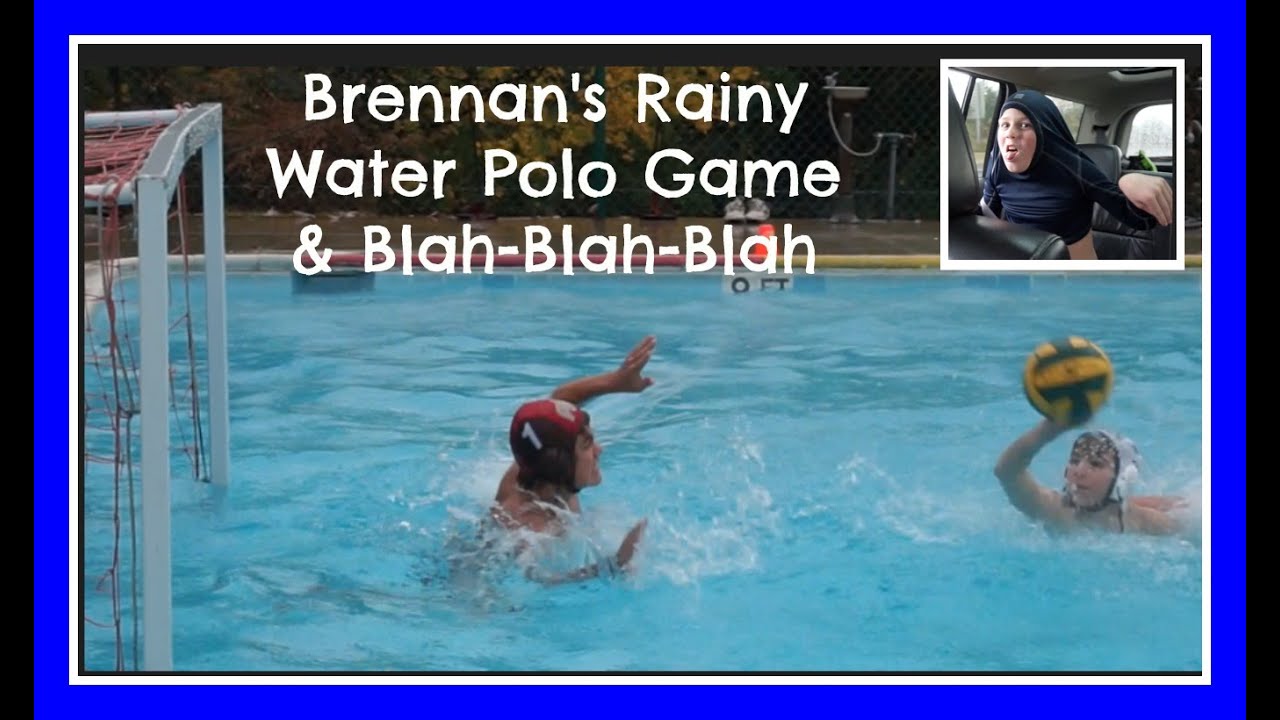 Brennan's Rainy Water Polo Game and Blah-Blah-Blah | Flippin' Katie
