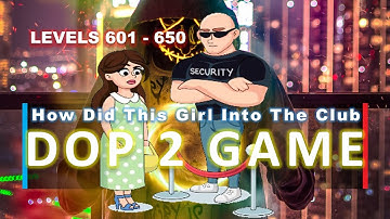 DOP 2 Game Levels 601 - 650 Delete One Part Game  Walkthrough Solution and Answer