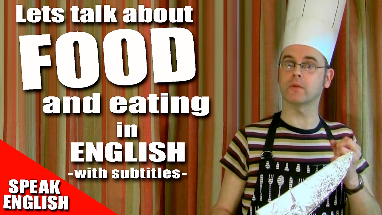 Learning English - FOOD and EATING lesson - Using words for food and eating