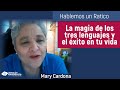 La magia de los tres lenguajes y el éxito en tu vida 🔴 LIVE // #HablemosUnRatico con Mary Cardona