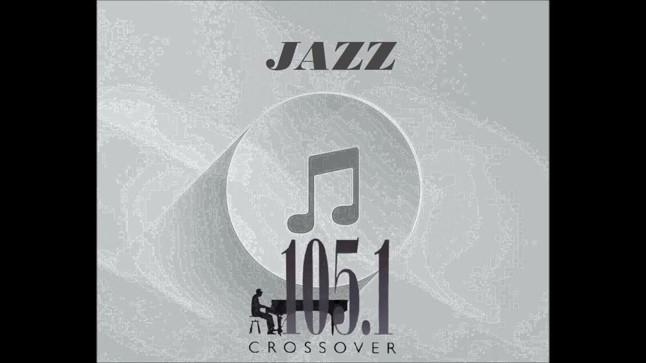 105.1 Crossover Jazz YouTube