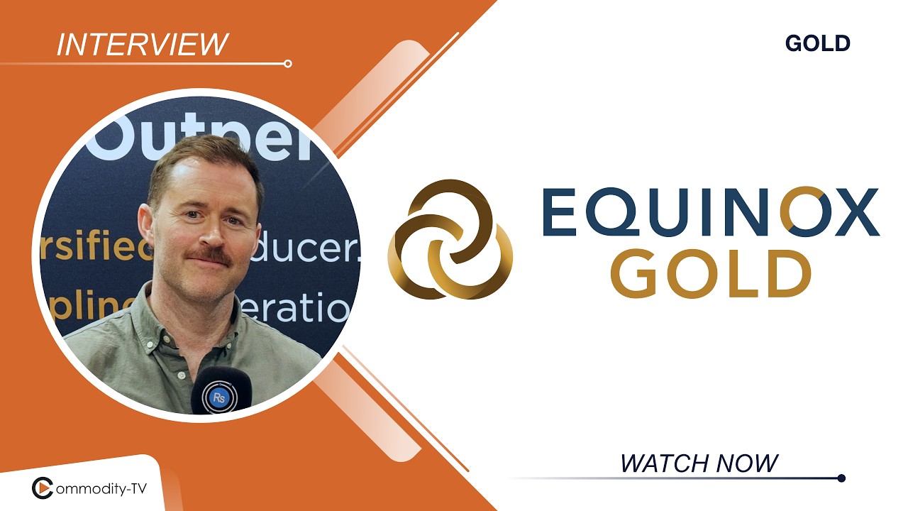 Equinox Gold: Insight on the Strong Balance Sheet, Re-Rating Potential and Production Growth