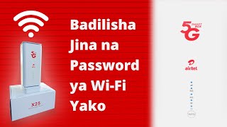 Jinsi ya Kubadilisha Jina na Password ya WiFi ya Airtel Smartbox 5G Router - Hatua kwa Hatua