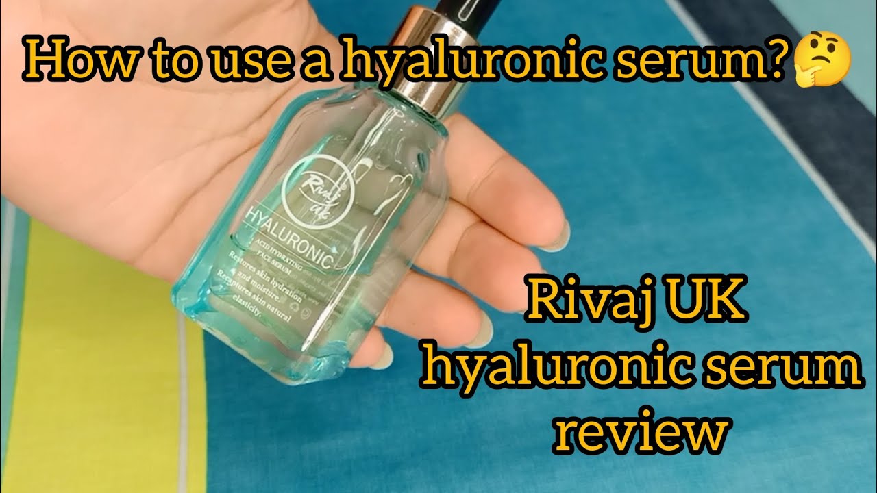 rivaj hyaluronic acid serum reviewrivaj hyaluronic acid serum benefits