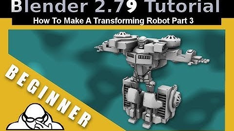 How To Make A Transforming Robot  Part 3 In Blender 2.79