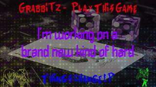 [LYRICS] Grabbitz - Play This Game