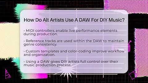 How Do Alt Artists Use A DAW For DIY Music? - Alt Scene Guru