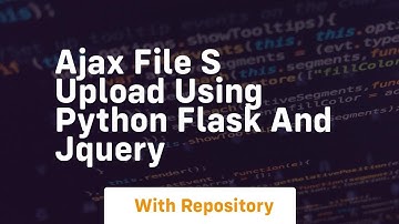 Ajax file s upload using python flask and jquery