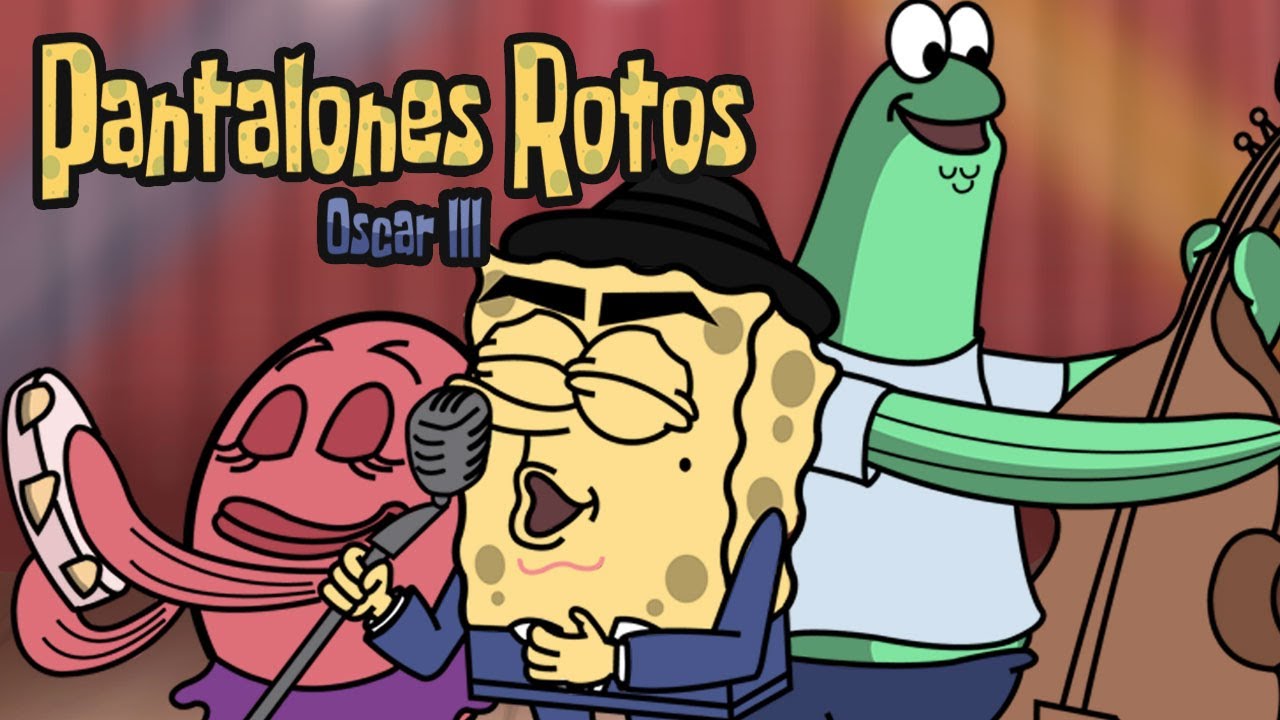 Pantalones Rotos - Bob Esponja (Versión Bolero - Oscar III / Lyric