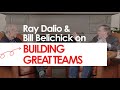 Ray dalio  bill belichick on building great teams