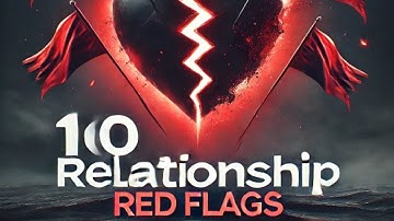 10 Red Flags in Relationships You Shouldn