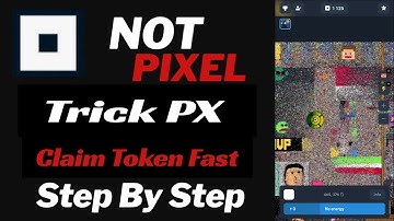 NOTPIXEL Telegram BOT Mining | Trick to claim PX token fast | Step By Step Guideline