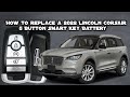 How to replace a 2022 Lincoln Corsair 5 Button Smart Key Remote Battery