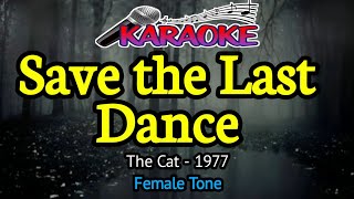 karaoke Save The last Dance | The Cat1977|Female Tone