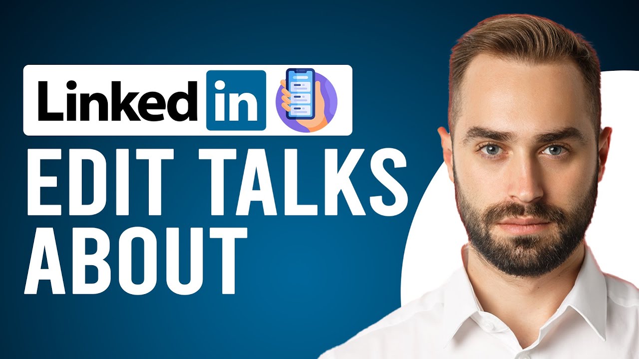 How to Edit Talks About on LinkedIn App (A Step-by-Step Guide) - YouTube